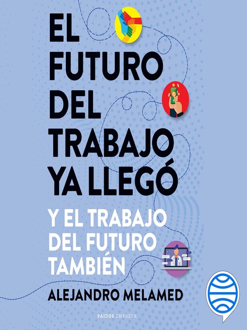 Title details for El futuro del trabajo ya llegó by Alejandro Melamed - Available